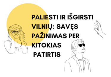 paliesti-ir-isgirsti-vilniu-saves-pazinimas-per-kitokias-patirtis_57_01700175705-a1b16119f1e17ad3a6271189d7bb238c.png